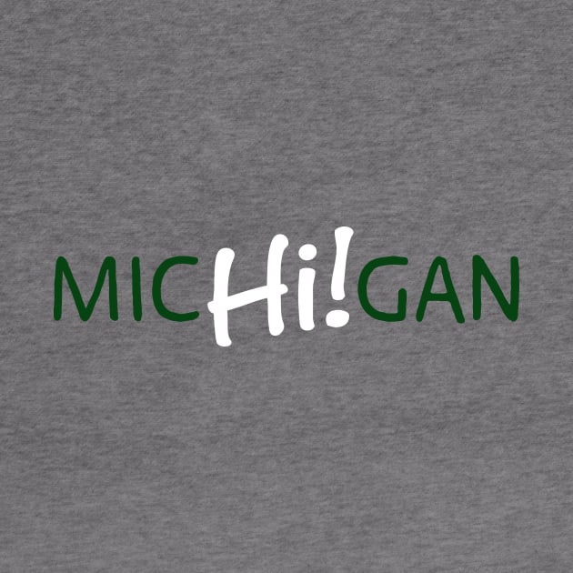 Michigan Hi! Green and White by SchaubDesign